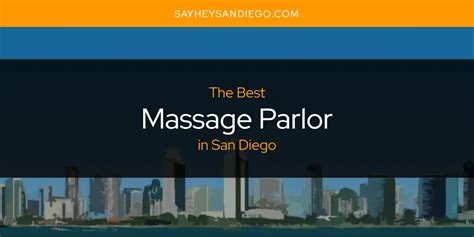 late night massage parlor|San Diego's Best Massage Parlor [Updated 2024].